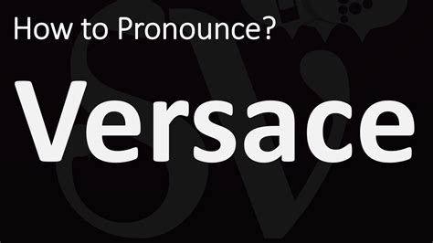 pronuncia versace|versace pronunciation uk.